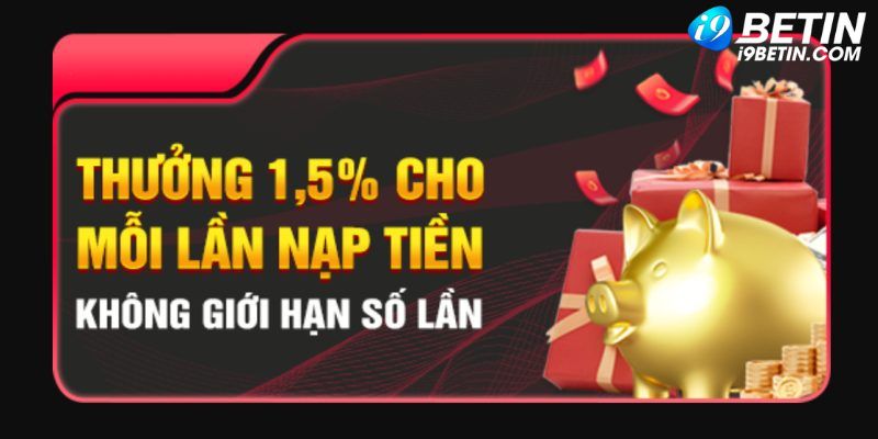 Khuyến mãi i9Bet nạp tiền không có giới hạn