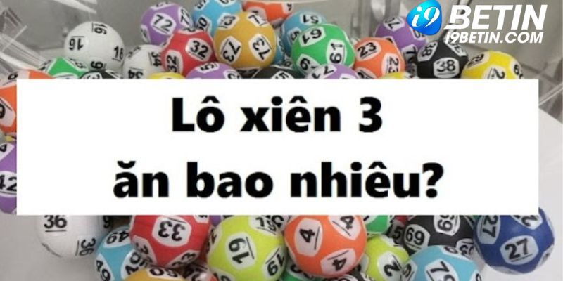 lô xiên 3 ăn bao nhiêu