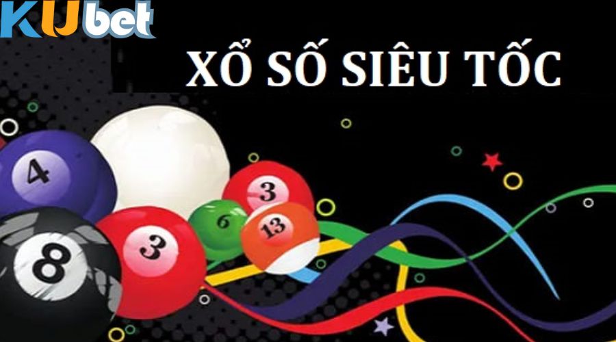Tìm hiểu về loại hình xổ số siêu tốc tại kubet